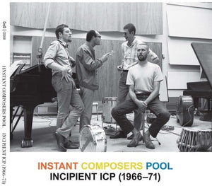 INSTANT COMPOSERS POOL | INCIPIENT ICP 1966-71