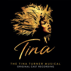 TINA TURNER | TINA: THE TINA TURNER MUSICAL / O.C.R.