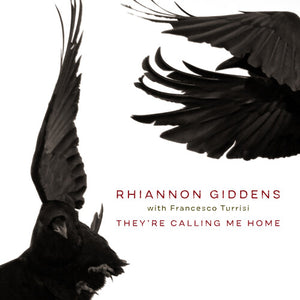 RHIANNON GIDDENS | THEY'RE CALLING ME HOME