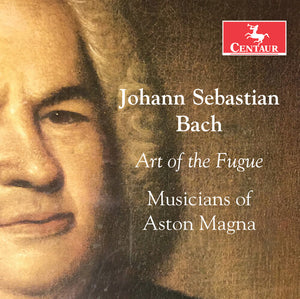 MUSICIANS OF ASTON MAGNA^J.S. BACH | ART OF THE FUGUE
