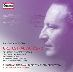BULGARIAN NATIONAL RADIO SYMPHONY ORCHESTRA VLADIGEROV | ORCHESTRAL WORKS 2