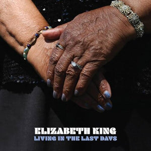 ELIZABETH KING | LIVING IN THE LAST DAYS