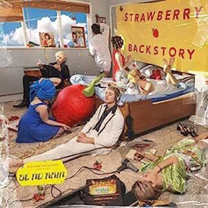 BE NO RAIN | STRAWBERRY BACKSTORY
