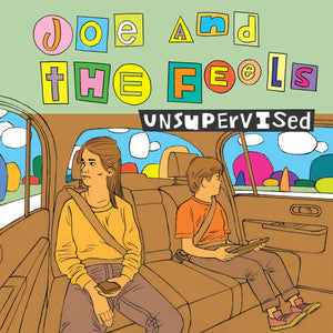 JOE & THE FEELS | UNSUPERVISED