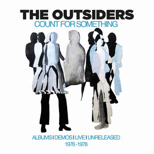 THE OUTSIDERS | COUNT FOR SOMETHING: ALBUMS DEMOS LIVE