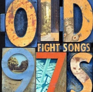 OLD 97'S | FIGHT SONGS