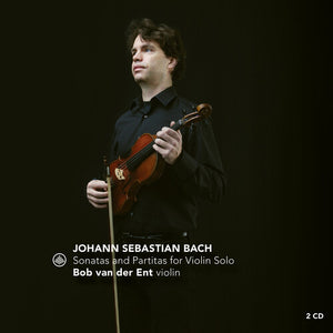 BON VAN DER ENT | SONATAS & PARTITAS