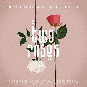 AVISHAI COHEN^ELCHIN SHIRINOV^MARK GUILIANA | TWO ROSES