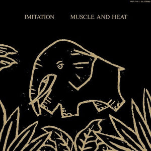 IMITATION | MUSCLE & HEAT