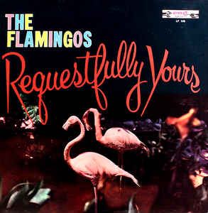 FLAMINGOS | REQUESTFULLY YOURS - US