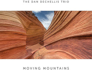 DAN DECHELLIS TRIO | MOVING MOUNTAINS