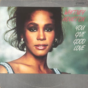 WHITNEY HOUSTON | YOU GIVE GOOD LOVE - 12 INCH - NZ LIMITED EDITION