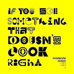 MODERATE REBELS | IF YOU SEE SOMETHING THAT DOESN'T LOOK RIGHT