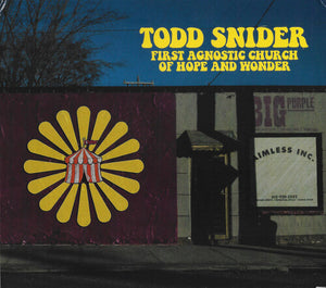 TODD SNIDER | FIRST AGNOSTIC CHURCH OF HOPE AND WONDER