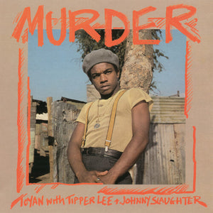 TOYAN & TIPPER LEE & JOHNNY SLAUGHTER | MURDER