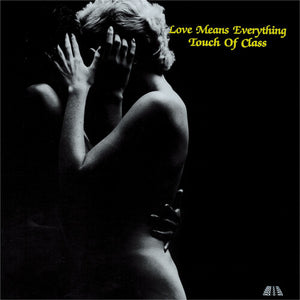 A TOUCH OF CLASS^TOUCH OF CLASS | LOVE MEANS EVERYTHING