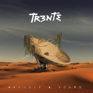 TRENTE | AVEUGLE & SOURD