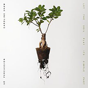 | LET THE SOIL PLAY ITS SIMPLE PART