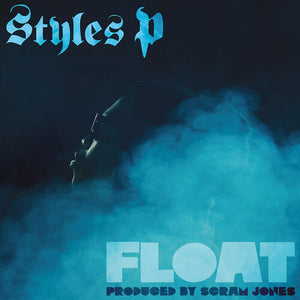 STYLES P | FLOAT