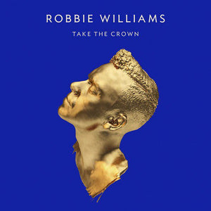 WILLIAMS ROBBIE | TAKE THE CROWN