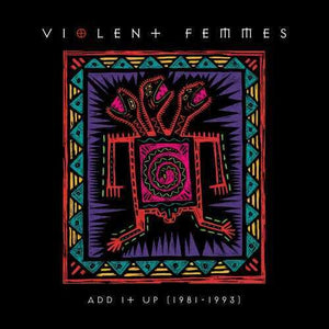VIOLENT FEMMES | ADD IT UP 1981 - 1993 (2LP SET) (VINYL)