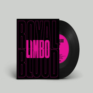 ROYAL BLOOD | LIMBO 7" VINYL