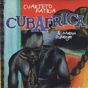 EL CUARTETO PATRIA^MANU DIBANGO | CUBAFRICA