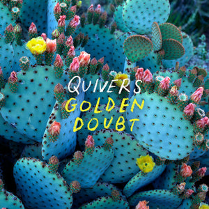 QUIVERS | GOLDEN DOUBT