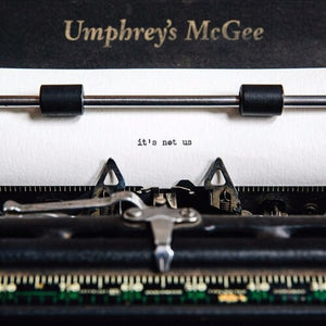 UMPHREY'S MCGEE | IT'S NOT US