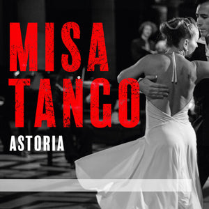 ASTORIA | MISA TANGO