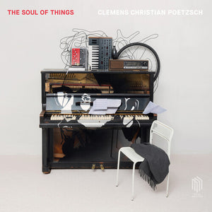 CLEMENS CHRISTIAN POETZSCH | SOUL OF THINGS