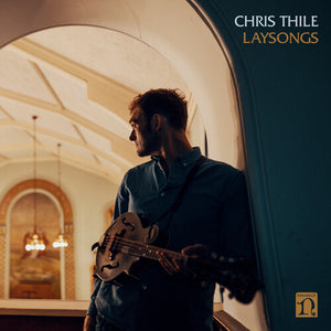 CHRIS THILE | LAYSONGS