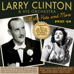 LARRY CLINTON & HIS ORCHESTRA | ALL THE HITS AND MORE 1937-48