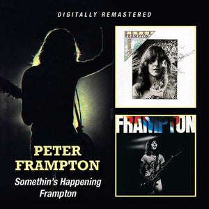 PETER FRAMPTON | SOMETHIN'S HAPPENING / FRAMPTON