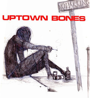 UPTOWN BONES | TIME TO DIE