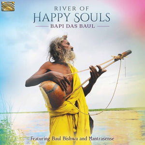 BAPI DAS BAUL BAUL BISHWA MANTRASENSE | RIVER OF HAPPY SOULS