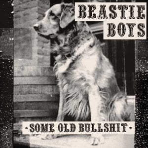 BEASTIE BOYS | SOME OLD BULLSHIT