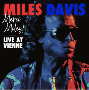 MILES DAVIS | MERCI MILES LIVE AT VIENNE