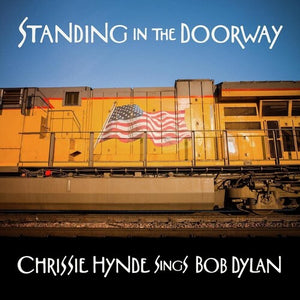 CHRISSIE HYNDE | STANDING IN THE DOORWAY: CHRISSIE HYNDE SINGS BOB
