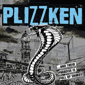 PLIZZKEN | THEIR PARADISE IS FULL OF SNAKES