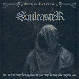 SOULCASTER | MAELSTROM OF DEATH AND STEEL