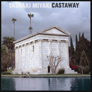 TASHAKI MIYAKI | CASTAWAY