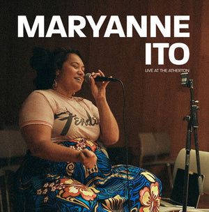 MARYANNE ITO | LIVE AT THE ATHERTON
