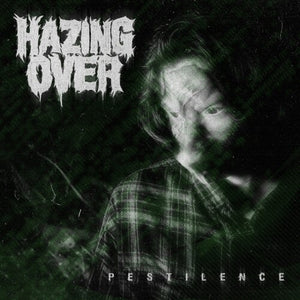 HAZING OVER | PESTILENCE