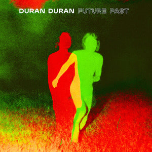 DURAN DURAN | FUTURE PAST