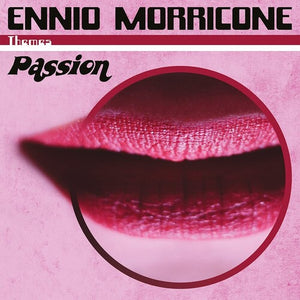ENNIO MORRICONE | THEMES: PASSION