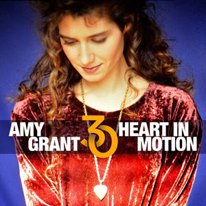 AMY GRANT | HEART IN MOTION (30TH ANNIVERSARY)