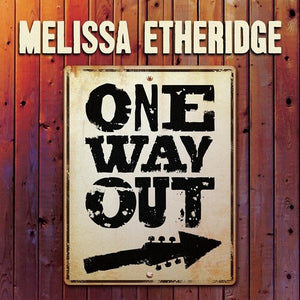 MELISSA ETHERIDGE | ONE WAY OUT
