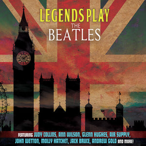 RICHARD PAGE^STEVE MORSE^ANN WILSON^JOHN WETTON^MOLLY HATCHET^ANDREW GOLD^AIR SUPPLY^ELECTRIC MOON^SUGAR CANDY MOUNTAIN^JACK BRUCE^HOWARD JONES^JUDY COLLINS^GLENN HUGHES | LEGENDS PLAY THE BEATLES