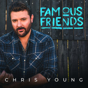 CHRIS YOUNG | FAMOUS FRIENDS